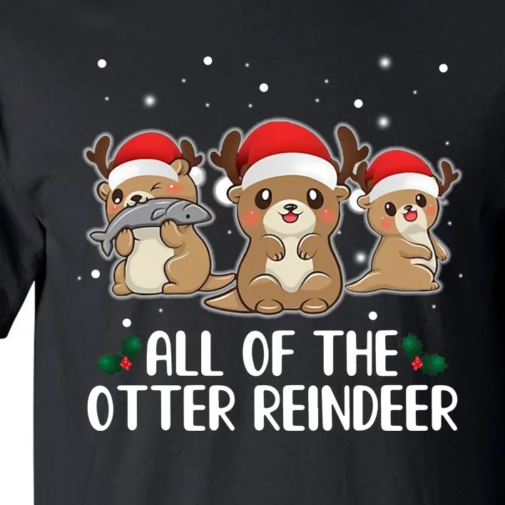 All Of The Otter Reindeer Christmas Tall T-Shirt