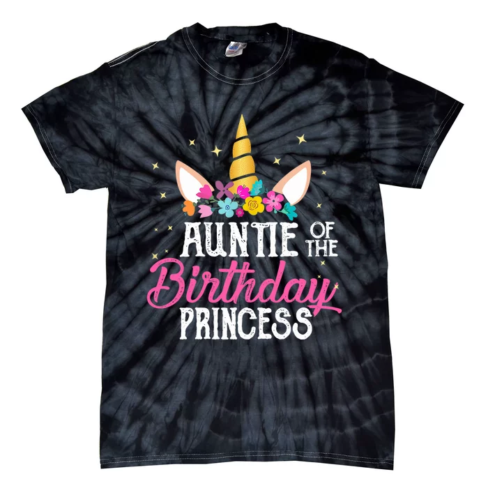 Auntie Of The Birthday Princess Mother Girl Unicorn Bday Tie-Dye T-Shirt