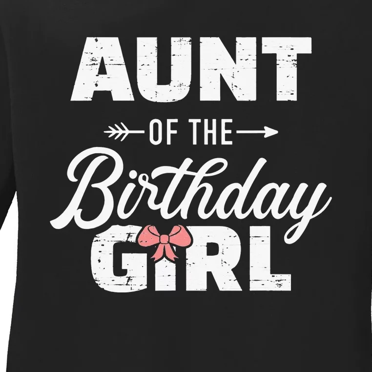 Aunt of the birthday daughter matching family Ladies Long Sleeve Shirt