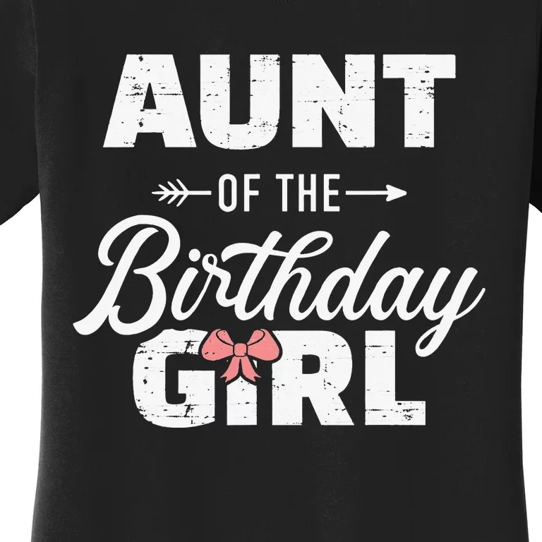 Aunt of the birthday daughter matching family Women's T-Shirt