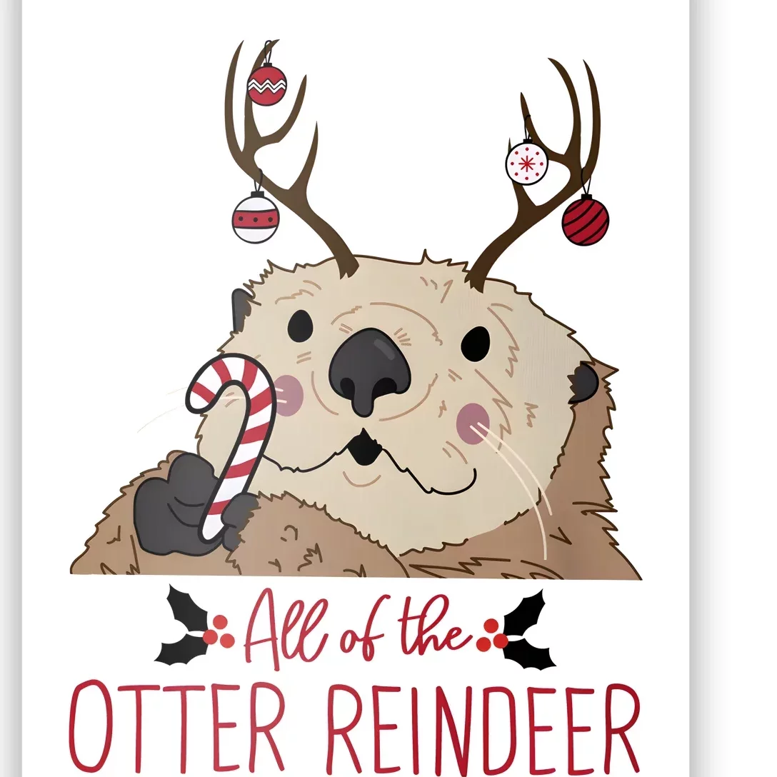 All Of The Otter Reindeer Funny Christmas Ugly Poster