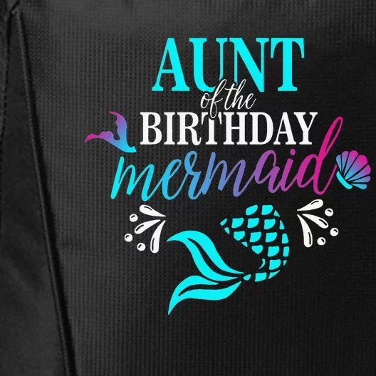 Aunt Of The Birthday Mermaid Matching Family City Backpack