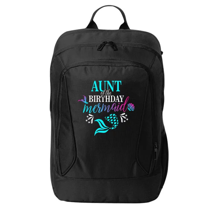 Aunt Of The Birthday Mermaid Matching Family City Backpack