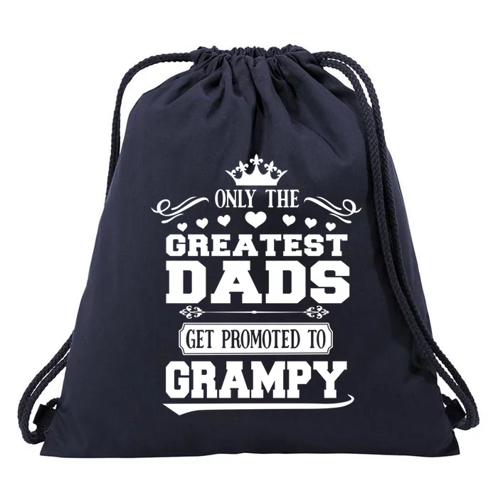 Awesome Only The Greatest Dads Get Promoted To Grampy Gift Drawstring Bag