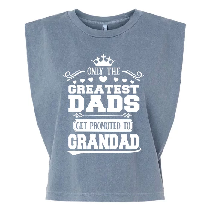 Awesome Only The Greatest Dads Get Promoted To Grandad Gift Garment-Dyed Women's Muscle Tee