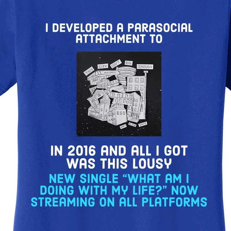 Apes Of The State I Developed A Parasocial Attachment To In 2016 And All I Got W Women's T-Shirt