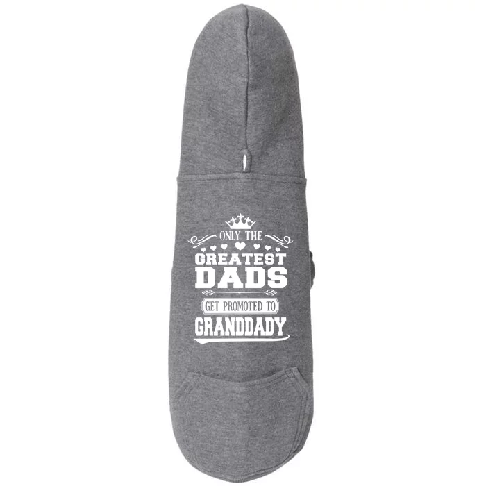 Awesome Only The Greatest Dads Get Promoted To Granddady Cute Gift Doggie 3-End Fleece Hoodie