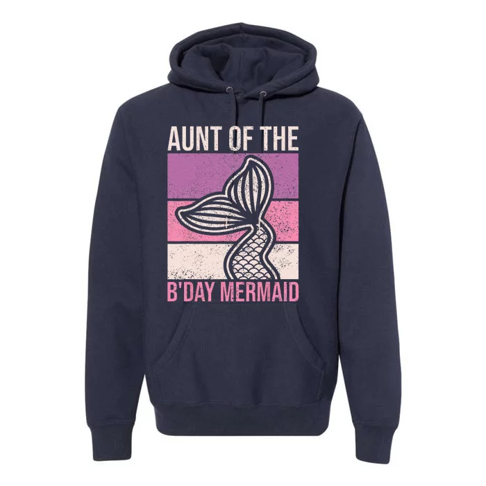 Aunt Of The Birthday Mermaid Party Outfit Vintage Mermaid Premium Hoodie