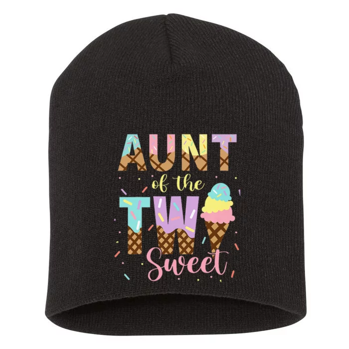 Aunt Of The Two Sweet Birthday Ice Cream Two Year old Short Acrylic Beanie