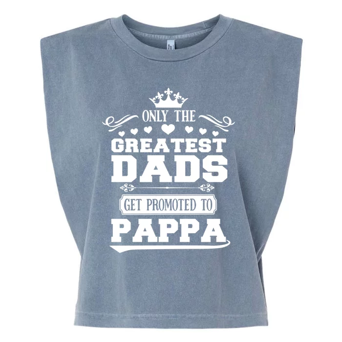 Awesome Only The Greatest Dads Get Promoted To Pappa Gift Garment-Dyed Women's Muscle Tee