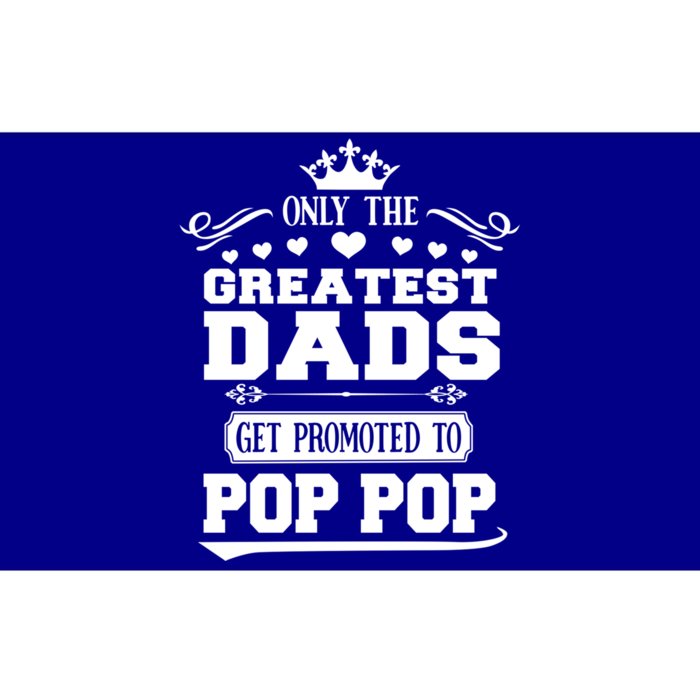 Awesome Only The Greatest Dads Get Promoted To Pop Pop Gift Bumper Sticker