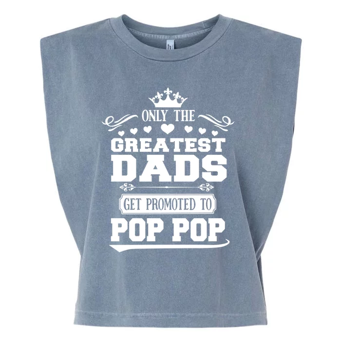 Awesome Only The Greatest Dads Get Promoted To Pop Pop Gift Garment-Dyed Women's Muscle Tee