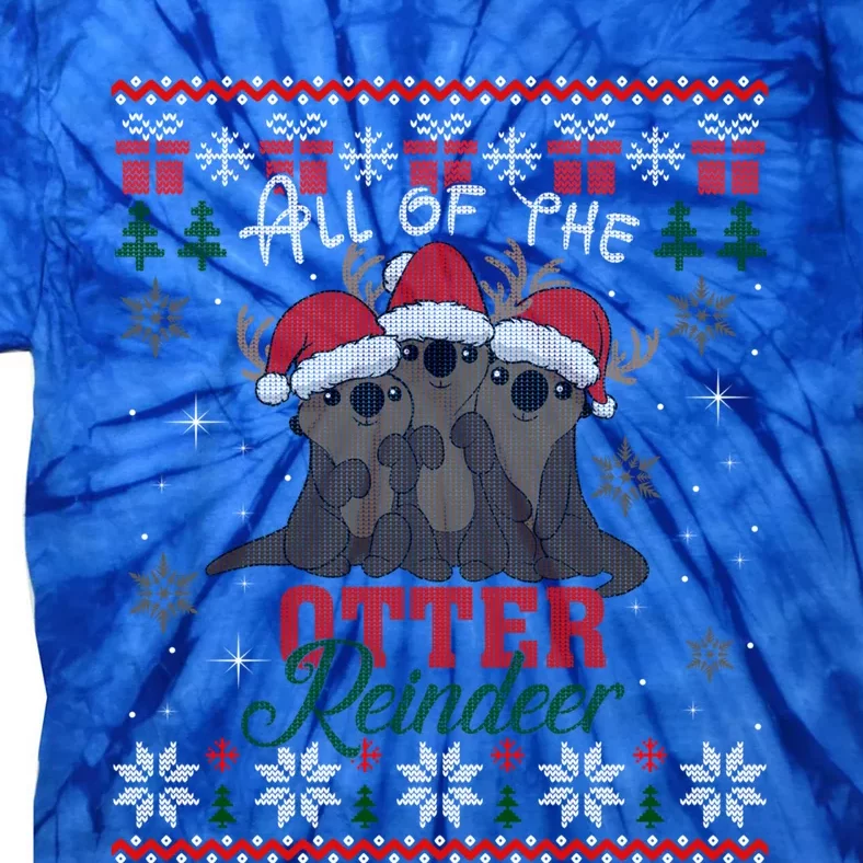 All Of The Otter Reindeer Christmas Funny Cute Ugly Sweater Gift Tie-Dye T-Shirt