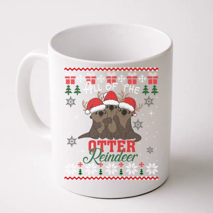 All Of The Otter Reindeer Christmas Funny Cute Ugly Sweater Gift Front & Back Coffee Mug