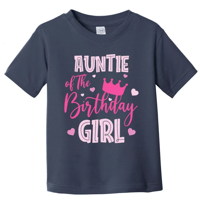 Auntie Of The Birthday Girl Cute Pink Matching Family Toddler T-Shirt