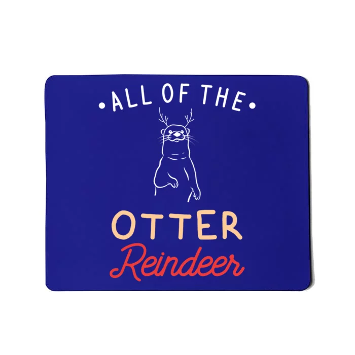 All Of The Otter Reindeer Gift Mousepad