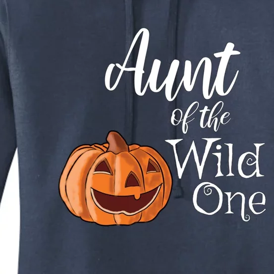 Aunt Of The Wild One First Birthday Halloween Pumpkin Gift Women's Pullover Hoodie