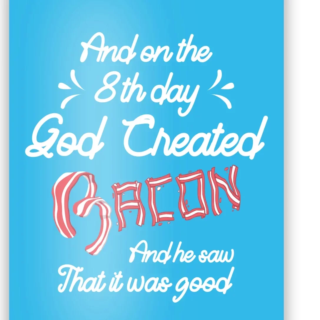 And On The 8th Day God Created Bacon Funny Clever Christian Gift Poster