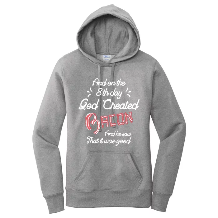 And On The 8th Day God Created Bacon Funny Clever Christian Gift Women's Pullover Hoodie