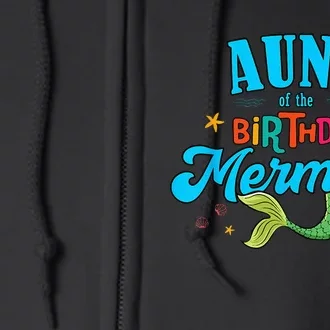 Aunt of the Birthday Mermaid Matching Family Party Squad Full Zip Hoodie