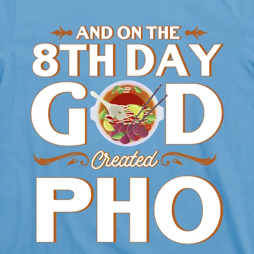 And On The 8th Day God Created Pho Noodles Gift T-Shirt