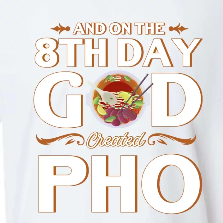 And On The 8th Day God Created Pho Noodles Gift Sueded Cloud Jersey T-Shirt