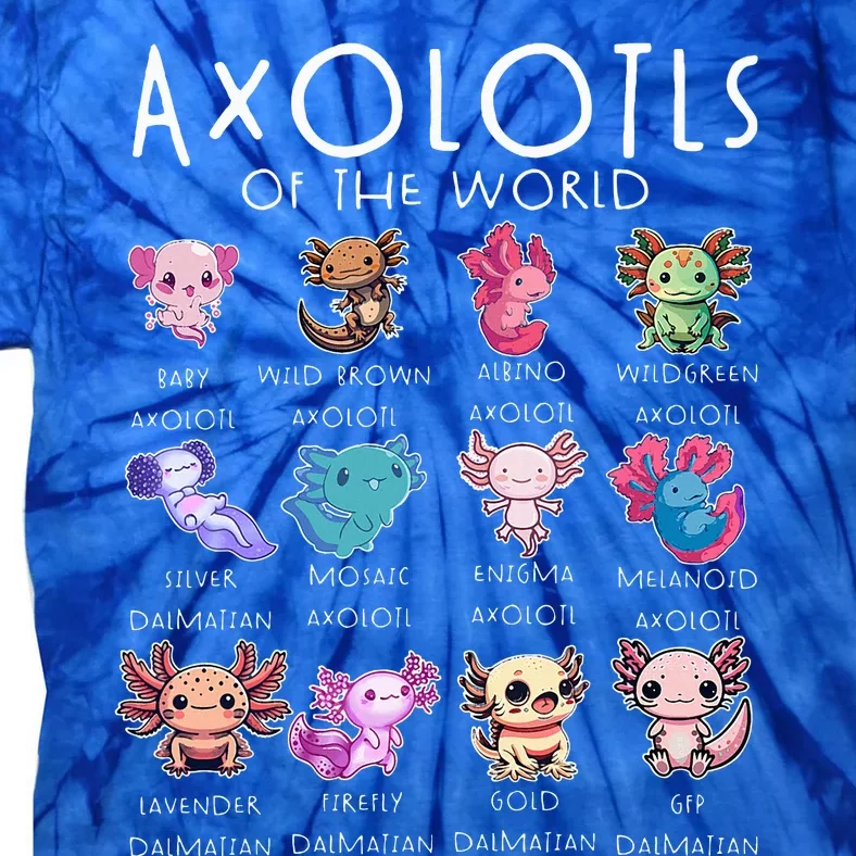 Axolotls Of The World Funny Kawaii Axolotls Tie-Dye T-Shirt