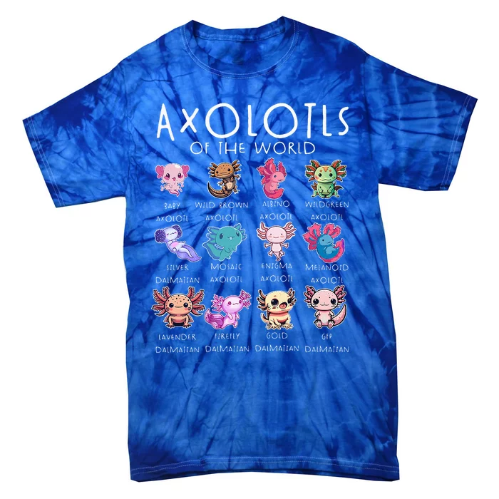 Axolotls Of The World Funny Kawaii Axolotls Tie-Dye T-Shirt