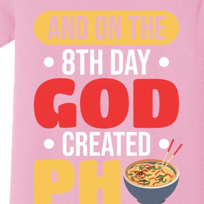 And On The 8th Day God Created Pho Noodles Gift Baby Bodysuit