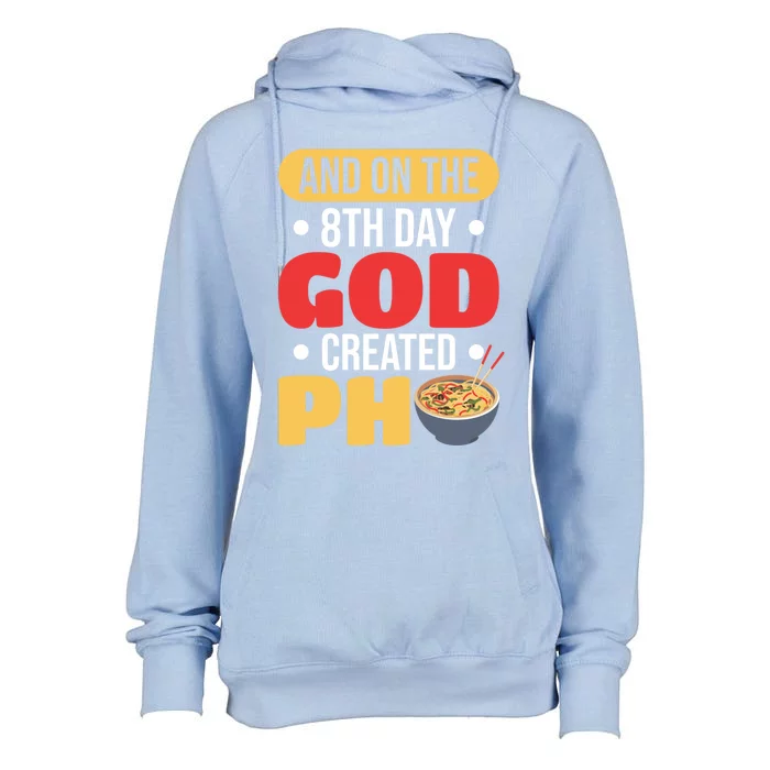 And On The 8th Day God Created Pho Noodles Gift Womens Funnel Neck Pullover Hood