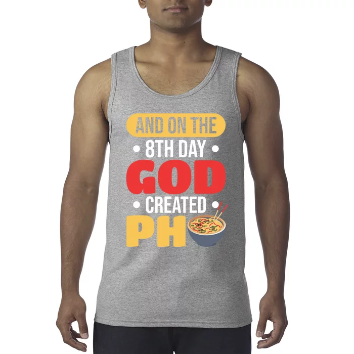 And On The 8th Day God Created Pho Noodles Gift Tank Top