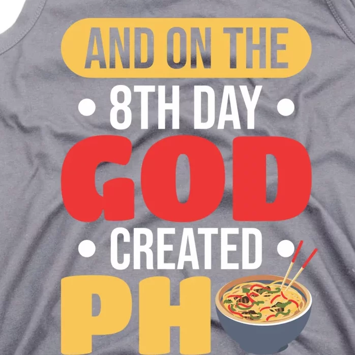 And On The 8th Day God Created Pho Noodles Gift Tank Top