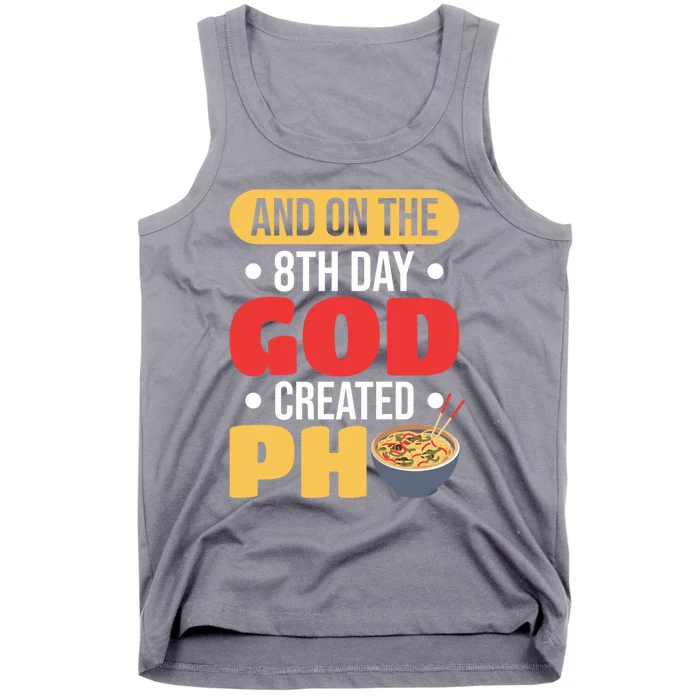 And On The 8th Day God Created Pho Noodles Gift Tank Top