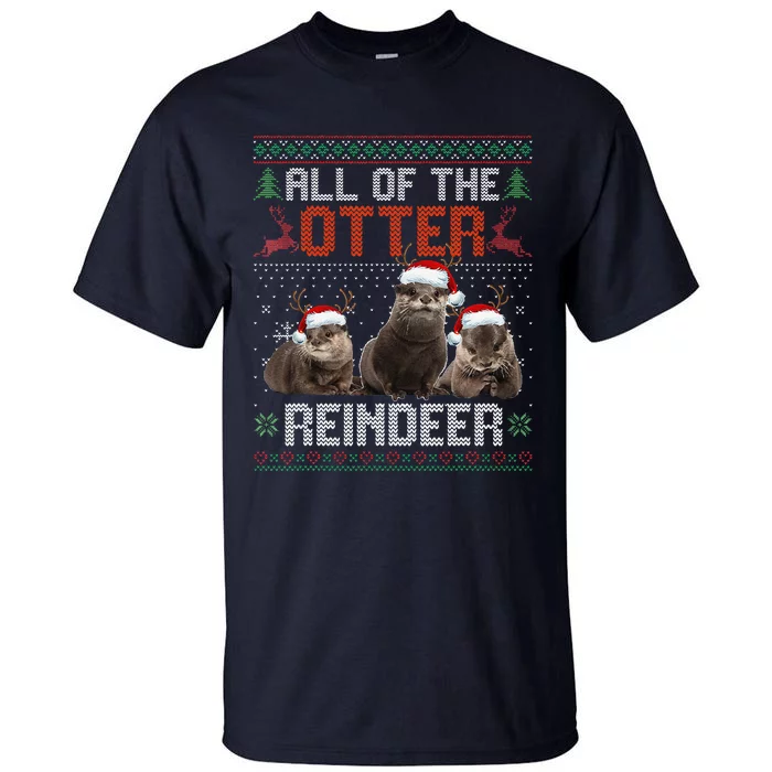 All Of The Otter Reindeer Christmas Funny Xmas Otter Lovers Tall T-Shirt