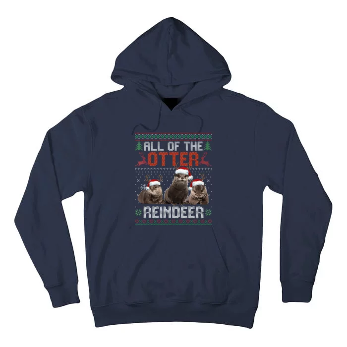 All Of The Otter Reindeer Christmas Funny Xmas Otter Lovers Tall Hoodie