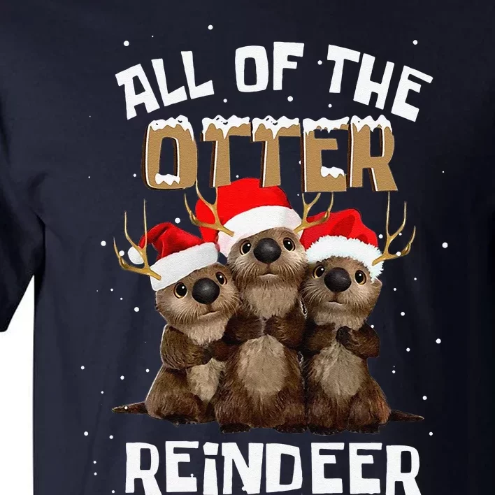 All Of The Otter Reindeer Christmas Tall T-Shirt