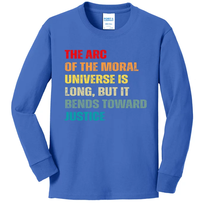 Arc Of Th Moral Universe Is Long But It Bends Toward Justice Cool Gift Kids Long Sleeve Shirt