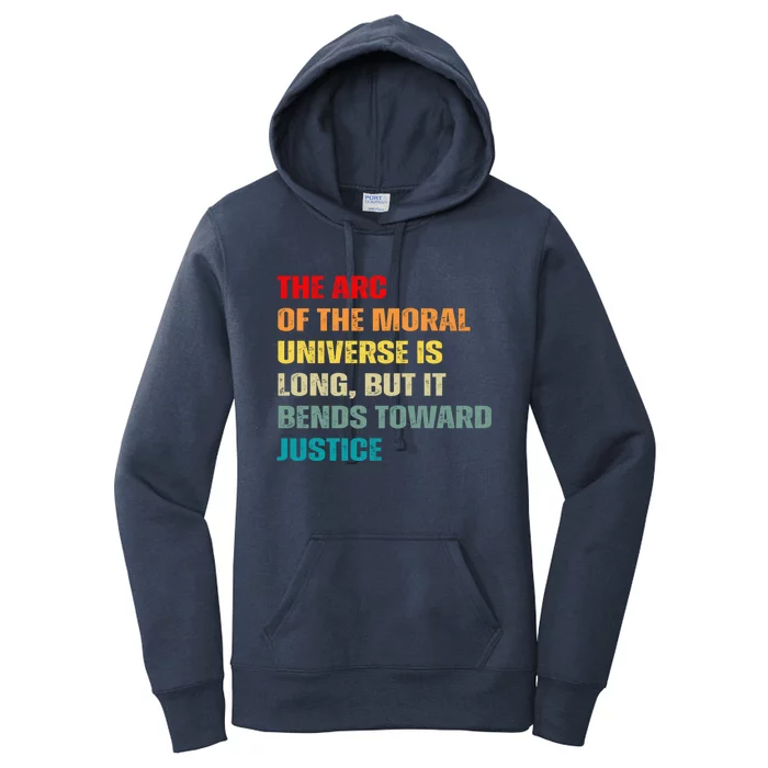 Arc Of Th Moral Universe Is Long But It Bends Toward Justice Cool Gift Women's Pullover Hoodie