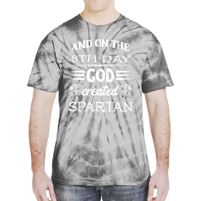 And On The 8th Day God Created Spartan Gladiator Helmet Gift Tie-Dye T-Shirt