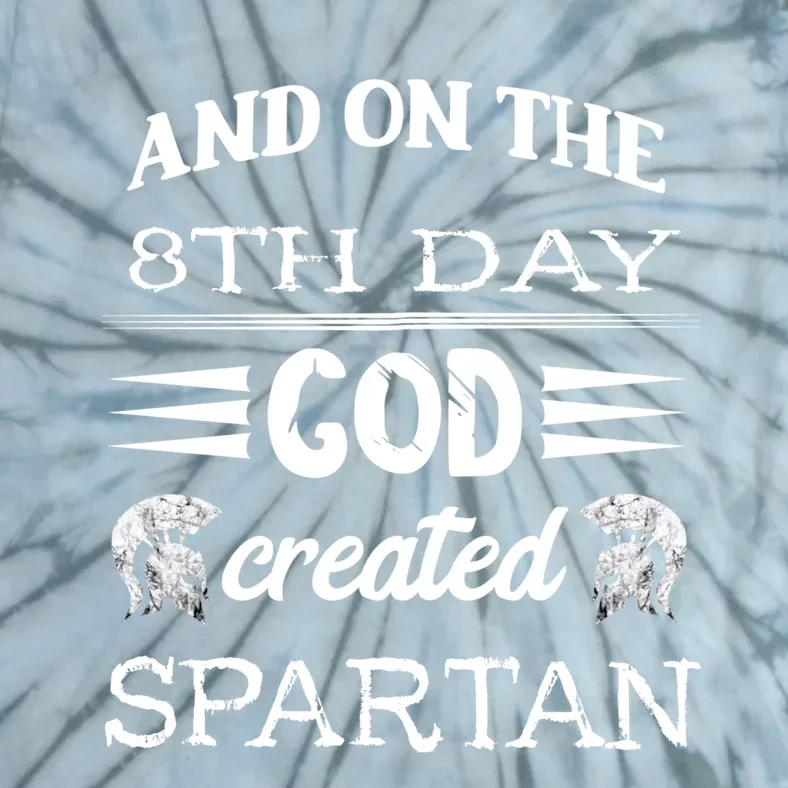 And On The 8th Day God Created Spartan Gladiator Helmet Gift Tie-Dye T-Shirt