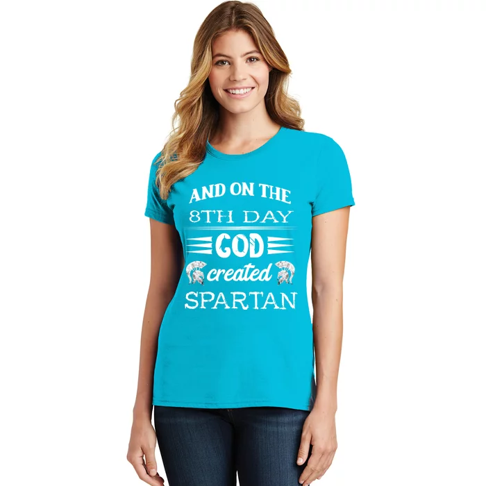 And On The 8th Day God Created Spartan Gladiator Helmet Gift Women's T-Shirt