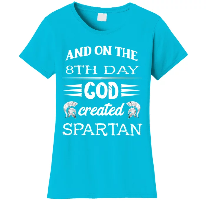 And On The 8th Day God Created Spartan Gladiator Helmet Gift Women's T-Shirt