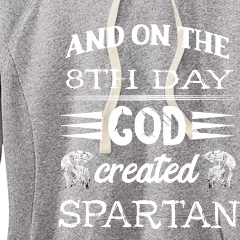 And On The 8th Day God Created Spartan Gladiator Helmet Gift Women's Fleece Hoodie