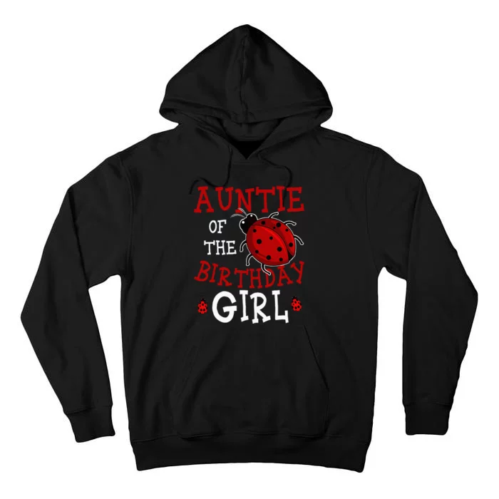 Auntie Of The Birthday Girl Ladybug Bday Party Celebration Tall Hoodie