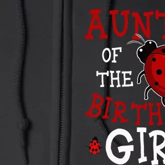 Auntie Of The Birthday Girl Ladybug Bday Party Celebration Full Zip Hoodie