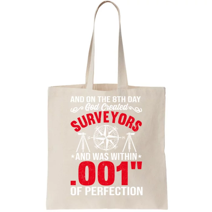 And On The 8th Day God Created Surveyors And Was Within 001 Gift Tote Bag