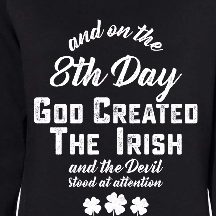 And On The 8th Day God Created The Irish And The Devil Stood Gift Womens California Wash Sweatshirt