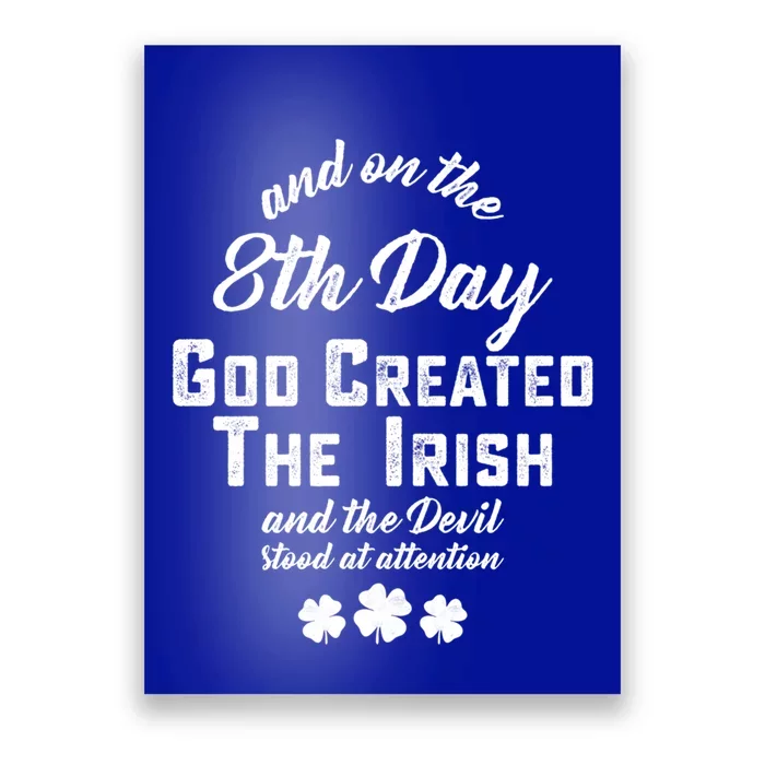 And On The 8th Day God Created The Irish And The Devil Stood Gift Poster