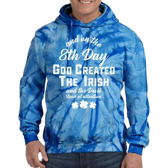 And On The 8th Day God Created The Irish And The Devil Stood Gift Tie Dye Hoodie