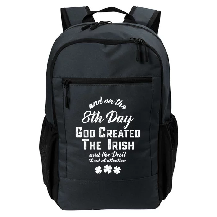 And On The 8th Day God Created The Irish And The Devil Stood Gift Daily Commute Backpack